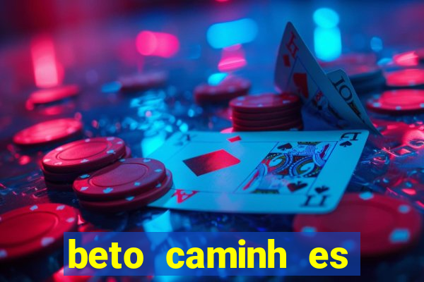 beto caminh es lajeado rs